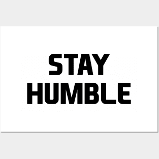 Stay Humble Posters and Art